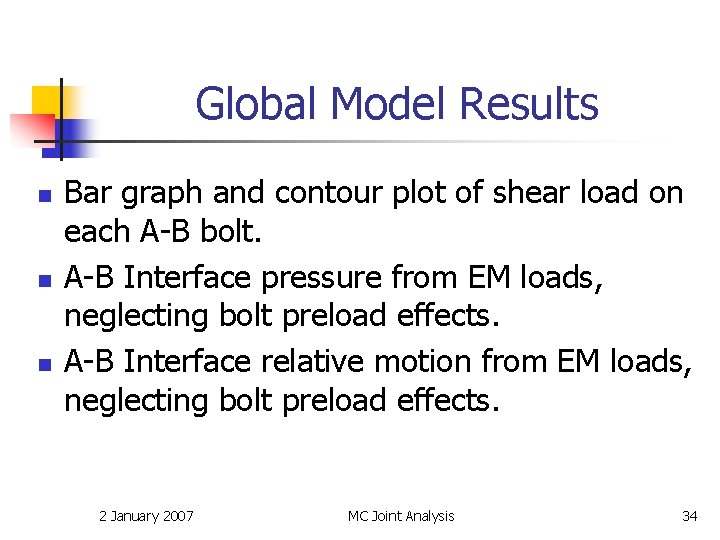 Global Model Results n n n Bar graph and contour plot of shear load