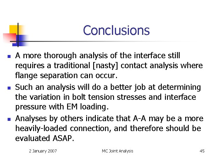 Conclusions n n n A more thorough analysis of the interface still requires a