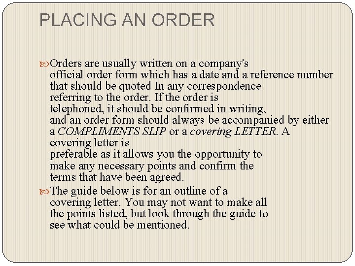 PLACING AN ORDER Orders are usually written on a company's official order form which