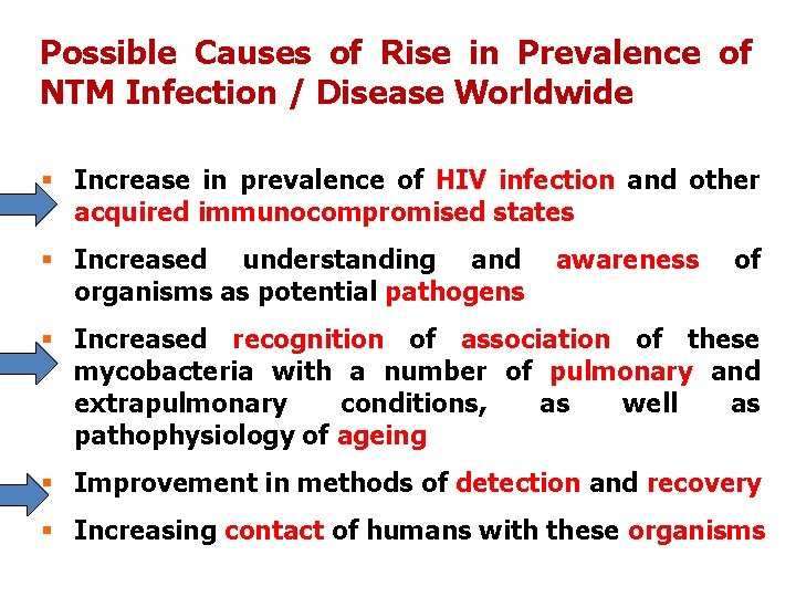 Possible Causes of Rise in Prevalence of NTM Infection / Disease Worldwide § Increase