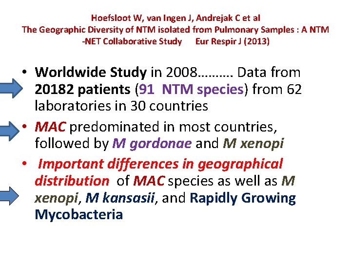 Hoefsloot W, van Ingen J, Andrejak C et al The Geographic Diversity of NTM