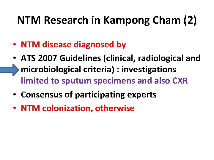 NTM Research in Kampong Cham (2) • NTM disease diagnosed by • ATS 2007
