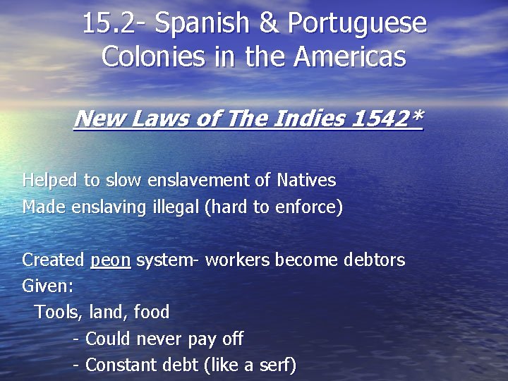 15. 2 - Spanish & Portuguese Colonies in the Americas New Laws of The