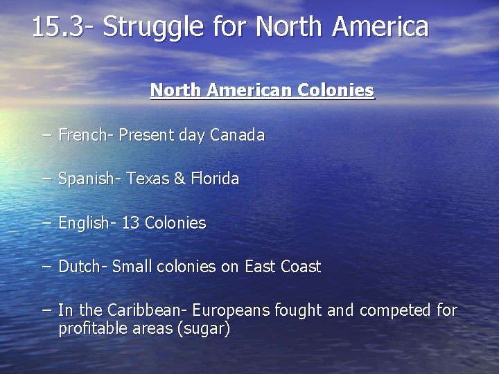 15. 3 - Struggle for North American Colonies – French- Present day Canada –