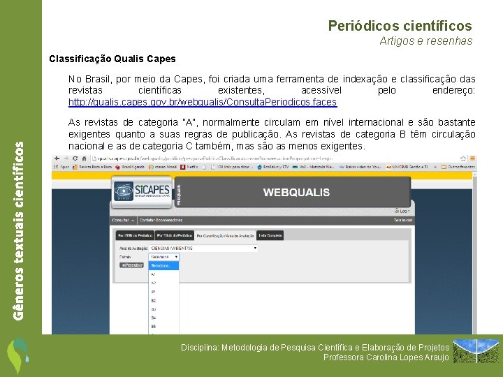 Periódicos científicos Artigos e resenhas Classificação Qualis Capes Gêneros textuais científicos No Brasil, por