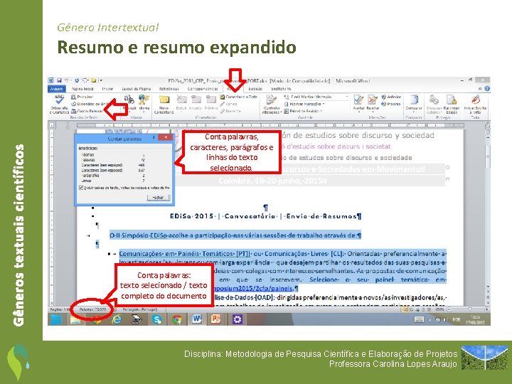 Gênero Intertextual Gêneros textuais científicos Resumo e resumo expandido Conta palavras, caracteres, parágrafos e