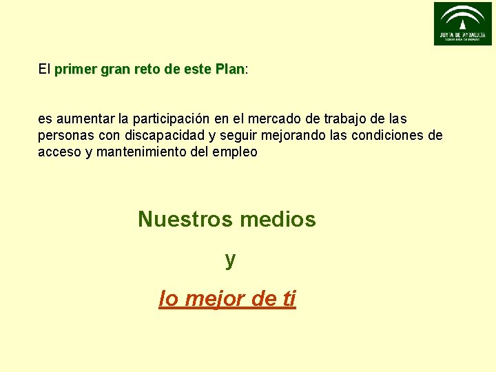 El primer gran reto de este Plan: Plan es aumentar la participación en el