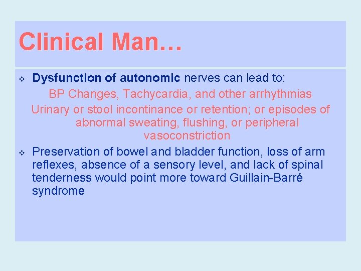 Clinical Man… v v Dysfunction of autonomic nerves can lead to: BP Changes, Tachycardia,