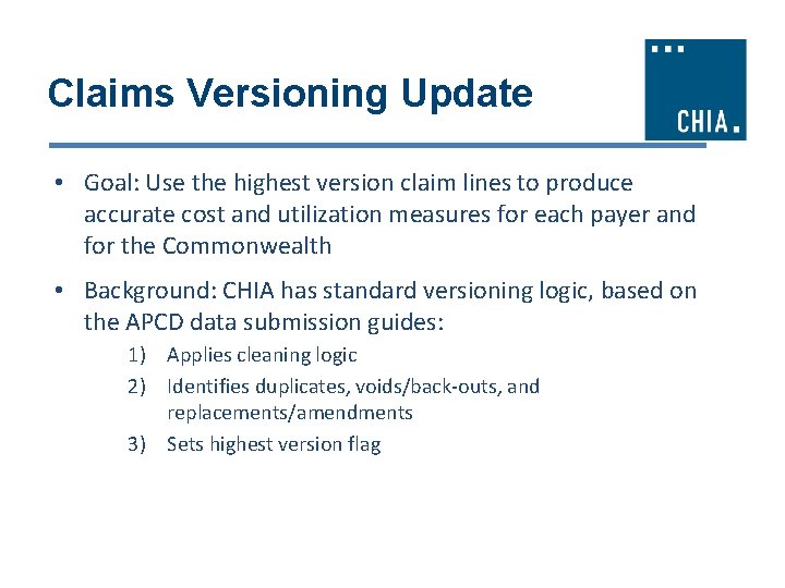 Claims Versioning Update • Goal: Use the highest version claim lines to produce accurate