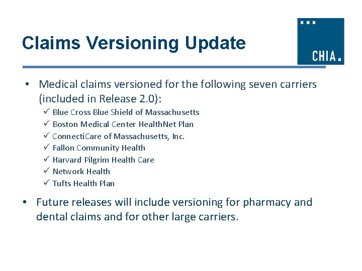 Claims Versioning Update • Medical claims versioned for the following seven carriers (included in