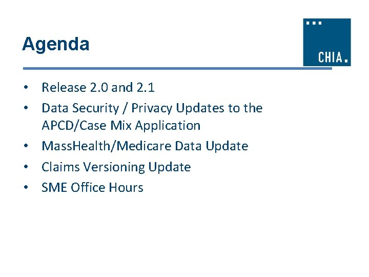 Agenda • Release 2. 0 and 2. 1 • Data Security / Privacy Updates