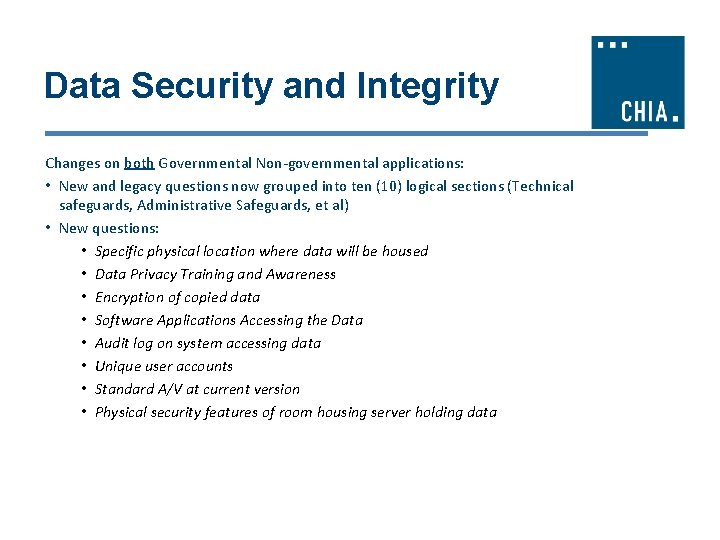 Data Security and Integrity Changes on both Governmental Non-governmental applications: • New and legacy