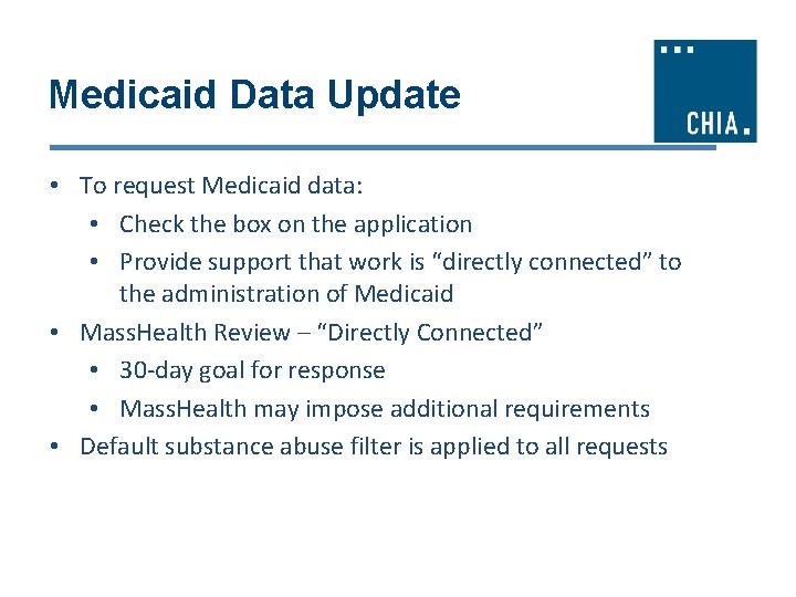 Medicaid Data Update • To request Medicaid data: • Check the box on the