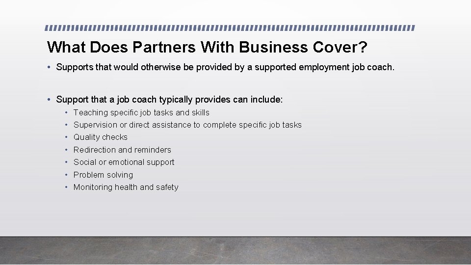 What Does Partners With Business Cover? • Supports that would otherwise be provided by