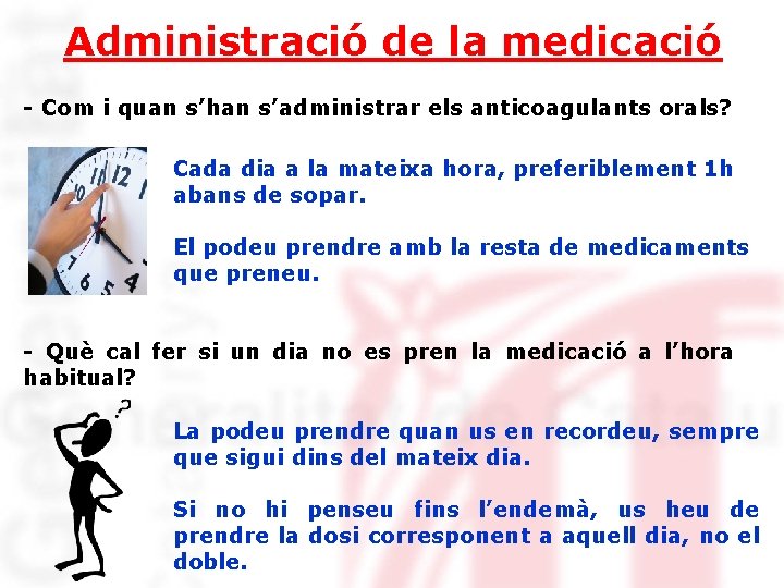 Administració de la medicació - Com i quan s’han s’administrar els anticoagulants orals? Cada