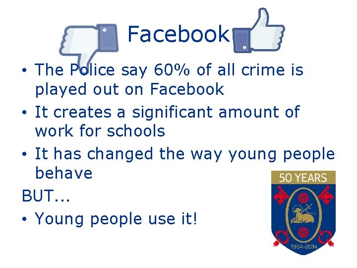 Facebook • The Police say 60% of all crime is played out on Facebook