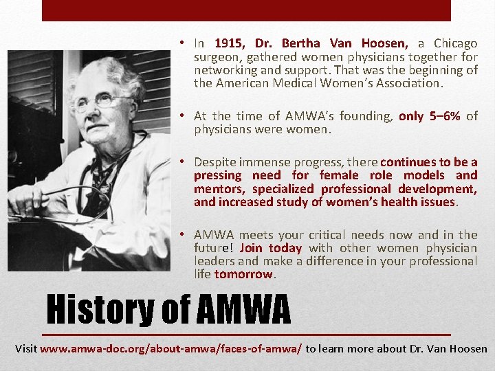  • In 1915, Dr. Bertha Van Hoosen, a Chicago surgeon, gathered women physicians