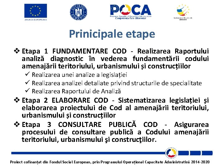 Prinicipale etape v Etapa 1 FUNDAMENTARE COD - Realizarea Raportului analiză diagnostic în vederea