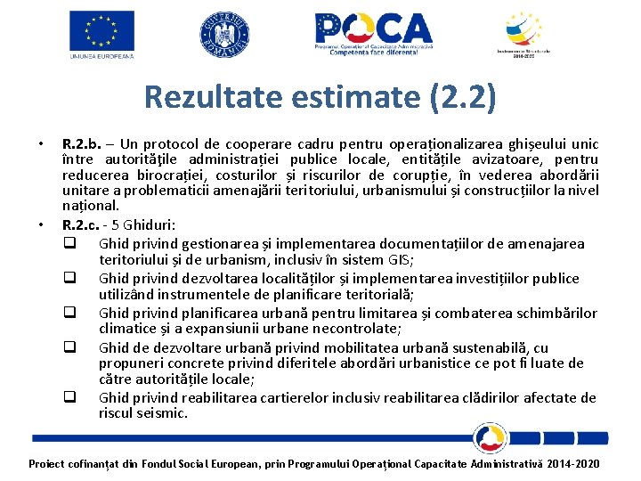 Rezultate estimate (2. 2) • • R. 2. b. – Un protocol de cooperare