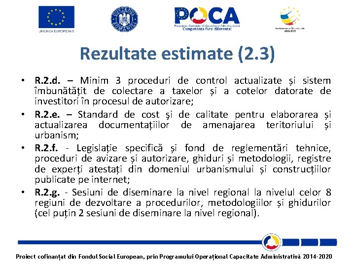 Rezultate estimate (2. 3) • R. 2. d. – Minim 3 proceduri de control