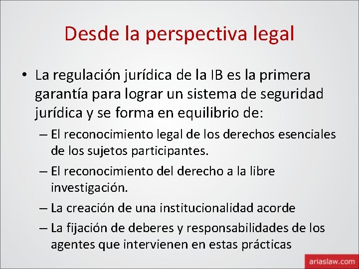 Desde la perspectiva legal • La regulación jurídica de la IB es la primera