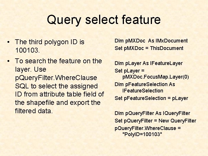 Query select feature • The third polygon ID is 100103. • To search the