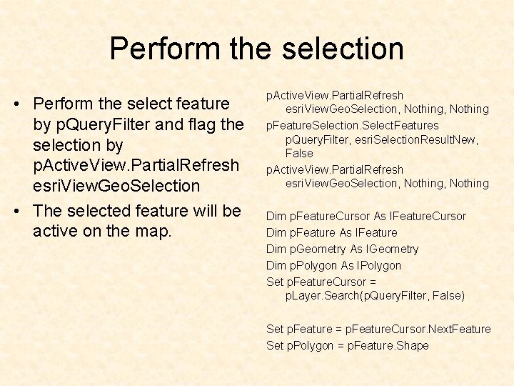 Perform the selection • Perform the select feature by p. Query. Filter and flag
