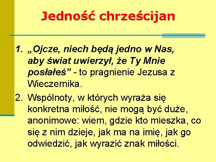 Jedność chrześcijan 1. „Ojcze, niech będą jedno w Nas, aby świat uwierzył, że Ty