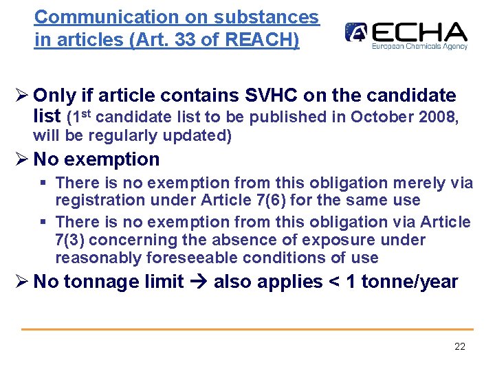 Communication on substances in articles (Art. 33 of REACH) Ø Only if article contains