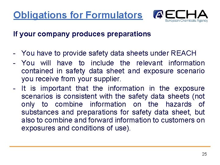 Obligations for Formulators If your company produces preparations - You have to provide safety