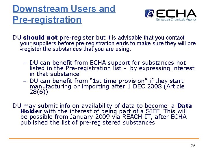 Downstream Users and Pre-registration DU should not pre-register but it is advisable that you