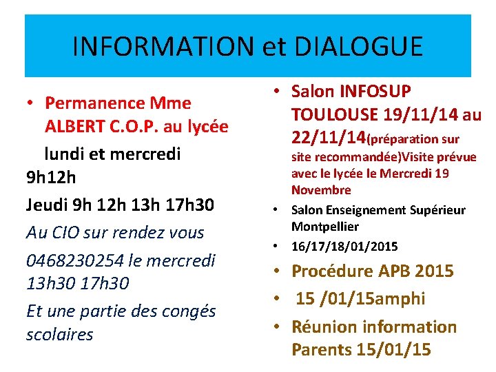 INFORMATION et DIALOGUE • Permanence Mme ALBERT C. O. P. au lycée lundi et