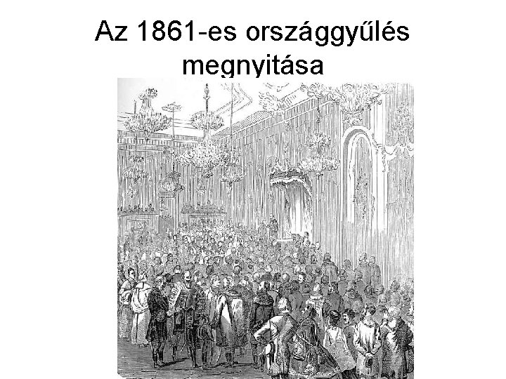 Az 1861 -es országgyűlés megnyitása 