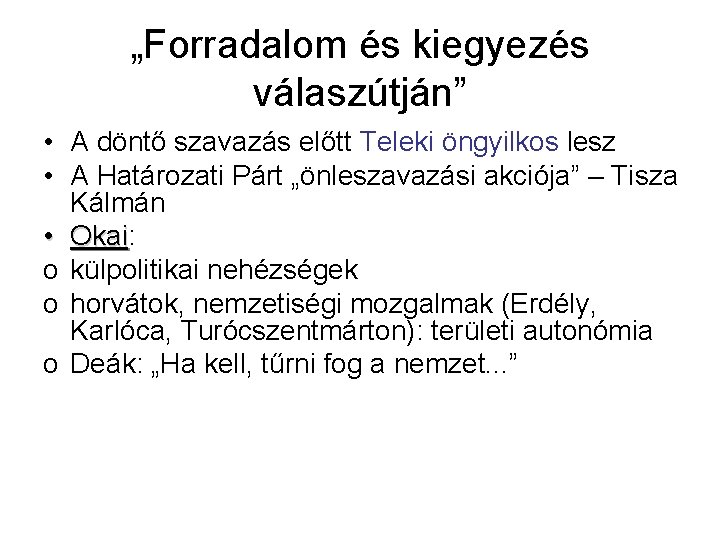 „Forradalom és kiegyezés válaszútján” • A döntő szavazás előtt Teleki öngyilkos lesz • A