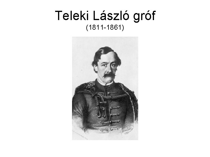 Teleki László gróf (1811 -1861) 