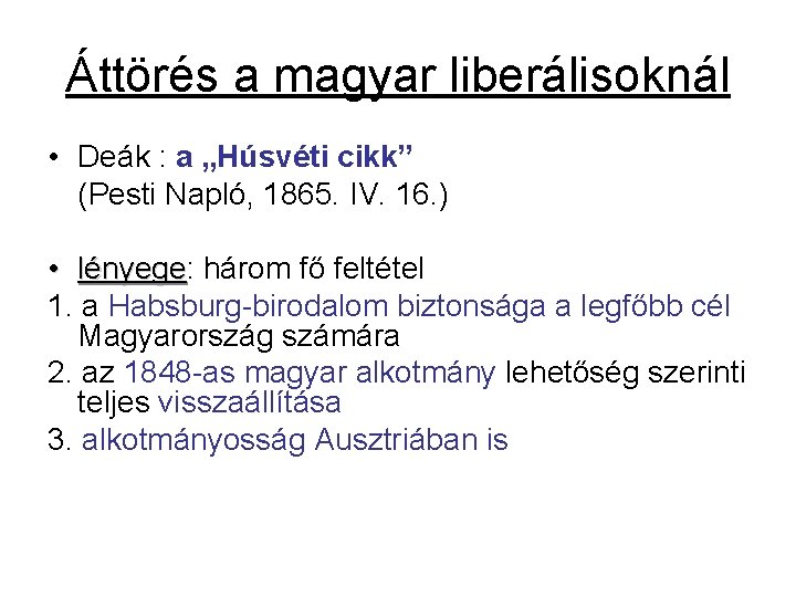 Áttörés a magyar liberálisoknál • Deák : a „Húsvéti cikk” (Pesti Napló, 1865. IV.