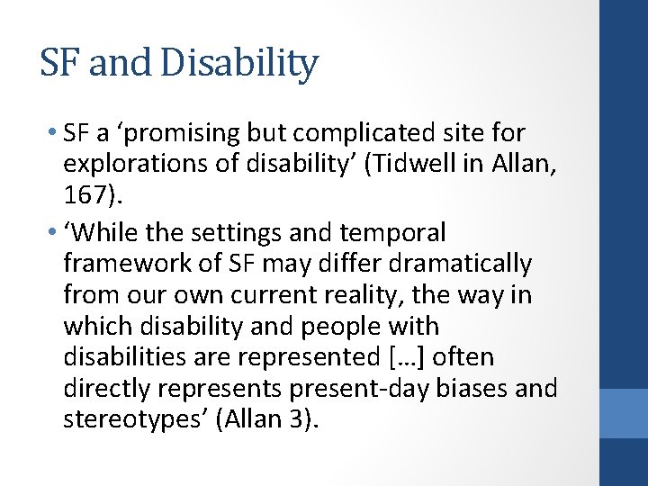 SF and Disability • SF a ‘promising but complicated site for explorations of disability’