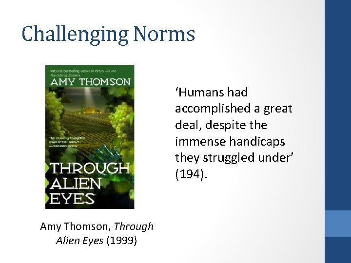 Challenging Norms ‘Humans had accomplished a great deal, despite the immense handicaps they struggled