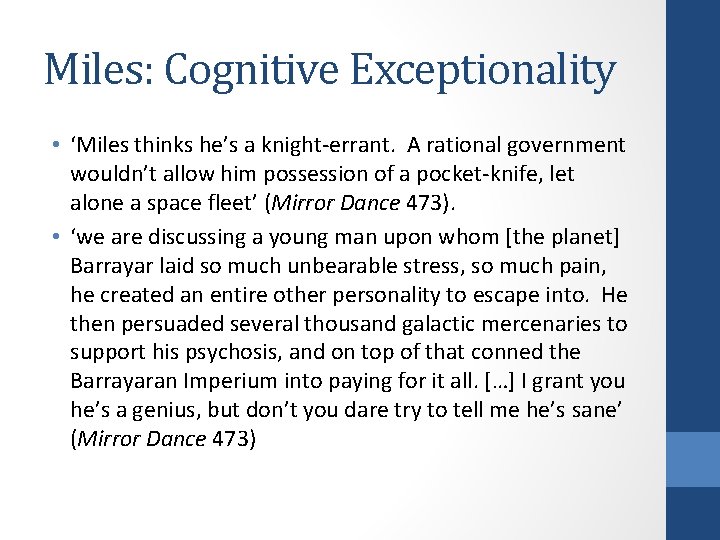 Miles: Cognitive Exceptionality • ‘Miles thinks he’s a knight-errant. A rational government wouldn’t allow