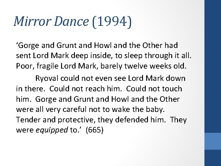 Mirror Dance (1994) ‘Gorge and Grunt and Howl and the Other had sent Lord