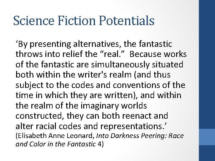 Science Fiction Potentials ‘By presenting alternatives, the fantastic throws into relief the “real. ”