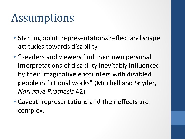 Assumptions • Starting point: representations reflect and shape attitudes towards disability • “Readers and