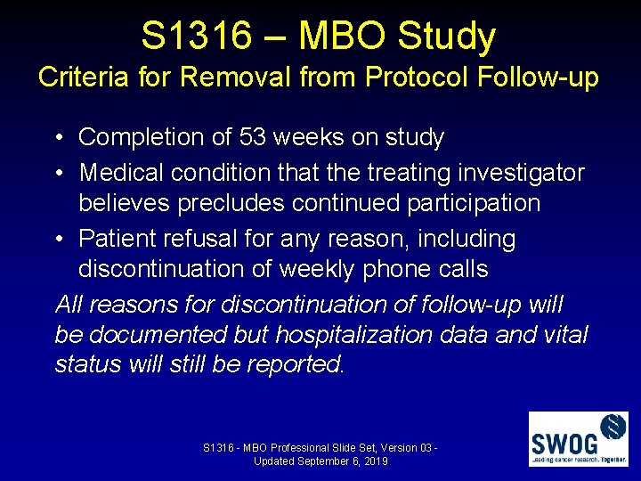 S 1316 – MBO Study Criteria for Removal from Protocol Follow-up • Completion of