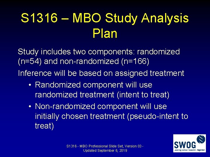 S 1316 – MBO Study Analysis Plan Study includes two components: randomized (n=54) and