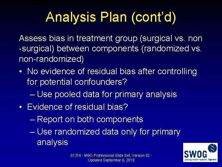 Analysis Plan (cont’d) Assess bias in treatment group (surgical vs. non -surgical) between components