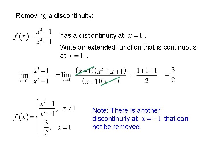 Removing a discontinuity: has a discontinuity at . Write an extended function that is