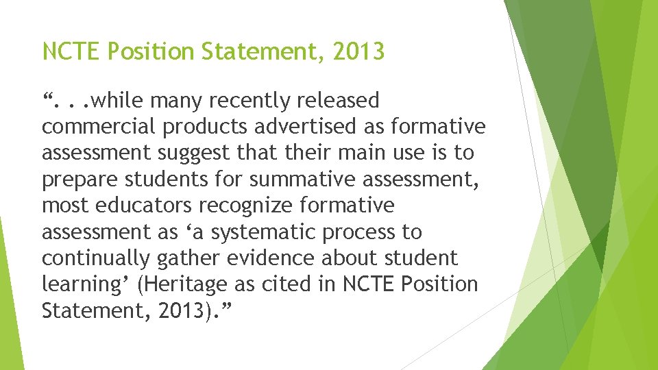 NCTE Position Statement, 2013 “. . . while many recently released commercial products advertised