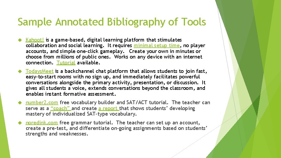 Sample Annotated Bibliography of Tools Kahoot! is a game-based, digital learning platform that stimulates