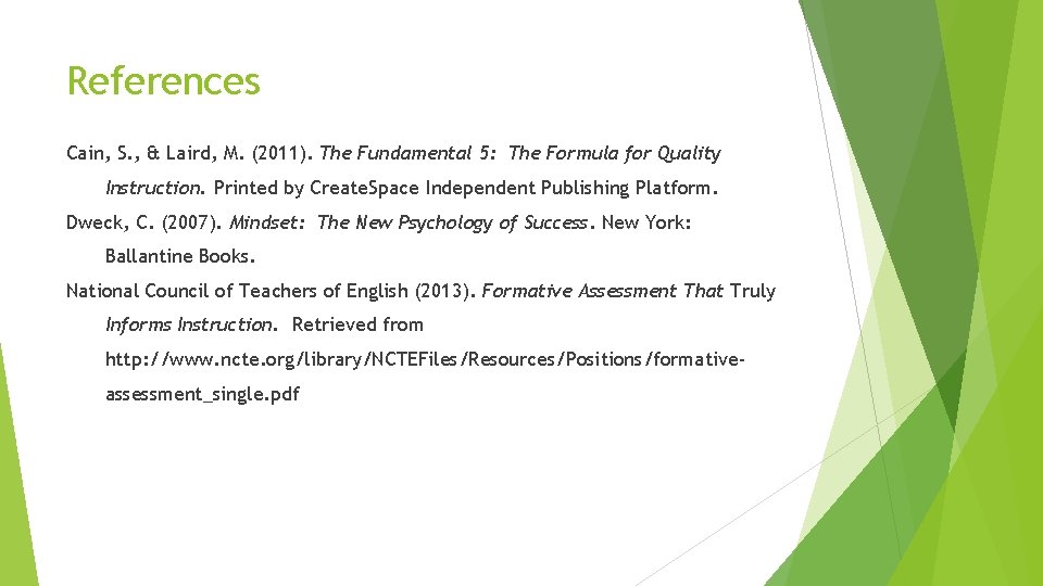 References Cain, S. , & Laird, M. (2011). The Fundamental 5: The Formula for
