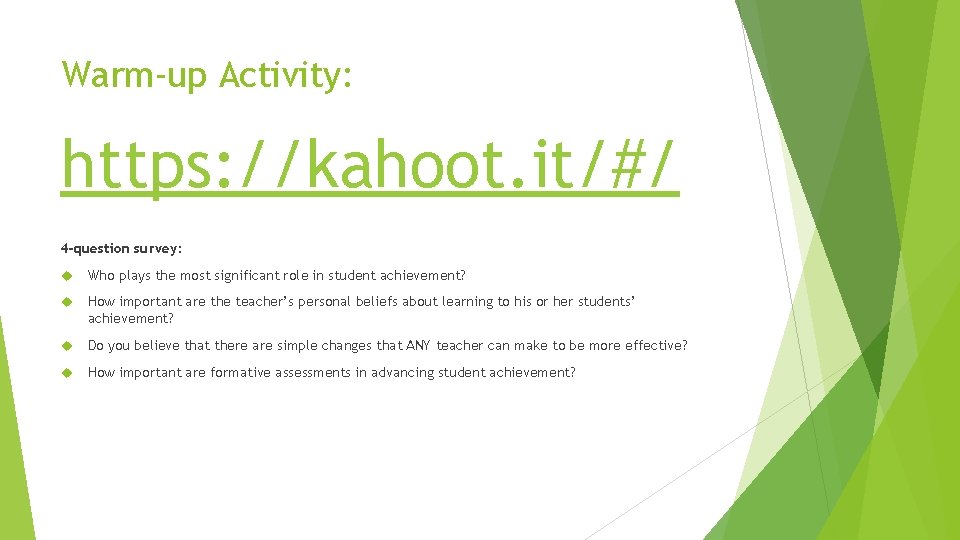 Warm-up Activity: https: //kahoot. it/#/ 4 -question survey: Who plays the most significant role